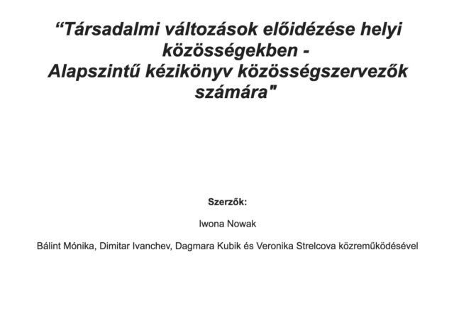 Társadalmi változások előidézése helyi közösségekben — Alapszintű kézikönyv közösségszervezők számára